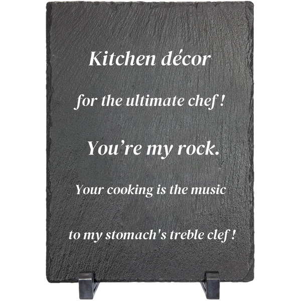 Kitchen Decor - Engraved Rock Decorative Slate Gift -"Kitchen décor for the  ultimate chef! You’re my rock. Your cooking is the music To my stomach’s treble clef." Home or house decor.